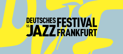 53. Deutsches Jazzfestival Frankfurt